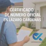 Certificado de número oficial en Lázaro Cárdenas