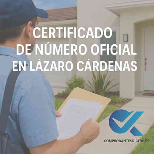 Certificado de número oficial en Lázaro Cárdenas