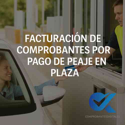 Facturación de comprobantes por pago de peaje